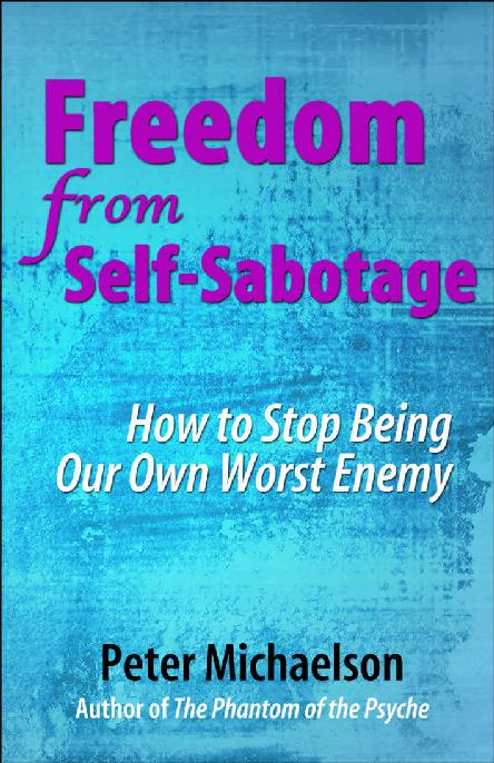 Freedom From Self-Sabotage: How to Stop Being Our Own Worst Enemy
