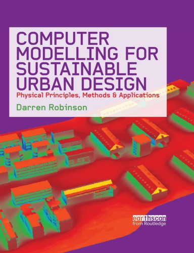 Computer Modelling for Sustainable Urban Design: Physical Principles, Methods and Applications
