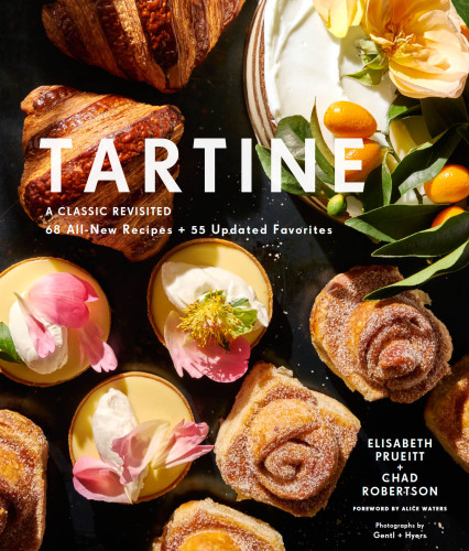 Tartine: A Classic Revisited: 68 All-New Recipes + 55 Updated Favorites (Baking Cookbooks, Pastry Books, Dessert Cookbooks, Gifts for Pastry Chefs)
