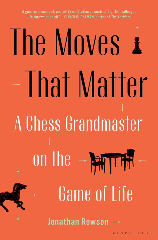 The Moves That Matter: A Chess Grandmaster On The Game Of Life