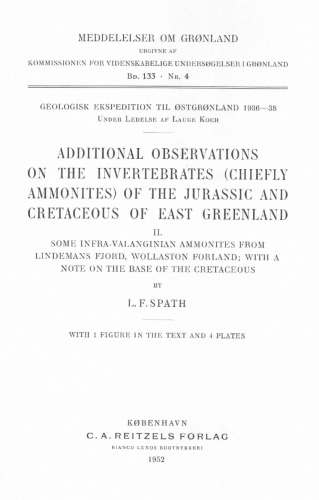 Additional observations on the invertebrates (chiefly ammonites) of the Jurassic and Cretaceous of East Greenland. II. Some infra-Valanginian ammonites from Lindeman-Fjord, Wollaston Foreland; with a note on the base of the Cretaceous