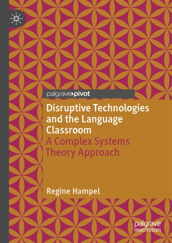 Disruptive Technologies And The Language Classroom: A Complex Systems Theory Approach