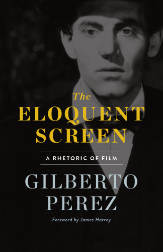 The eloquent screen : a rhetoric of film