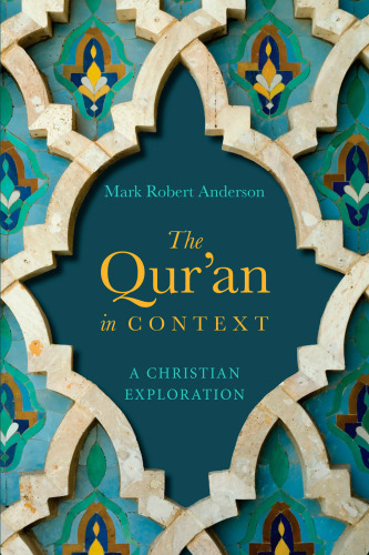 The Qur’an in context : a Christian exploration