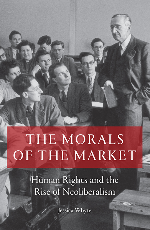The Morals of the Market: Human Rights and the Rise of Neoliberalism