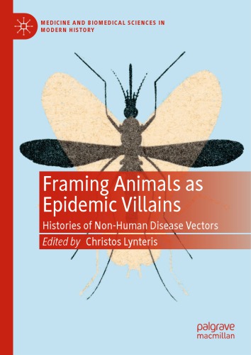 Framing Animals As Epidemic Villains: Histories Of Non-Human Disease Vectors