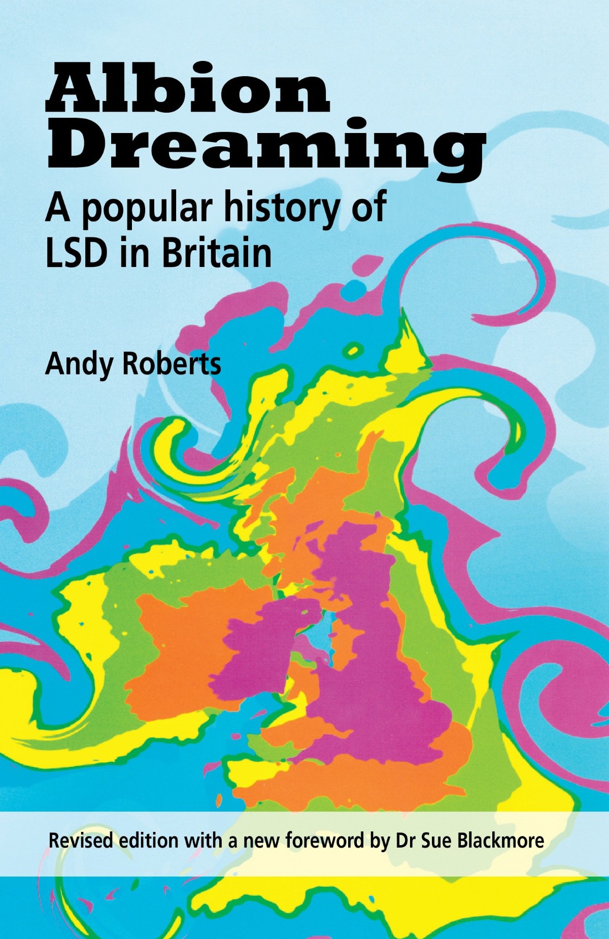 Albion Dreaming: A Popular History of LSD in Britain
