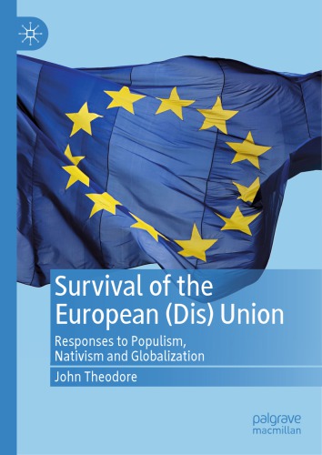 Survival Of The European (Dis) Union: Responses to Populism, Nativism And Globalization