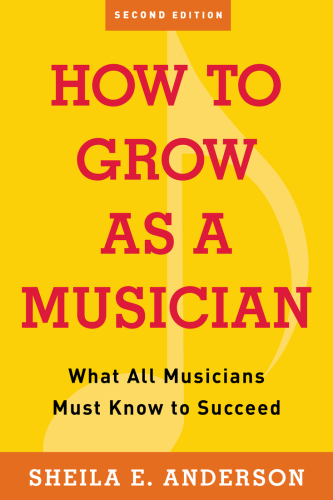 How to Grow as a Musician: What All Musicians Must Know to Succeed