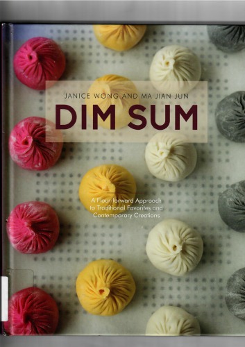 Dim Sum: A Flour-Forward Approach to Traditional Favorites and Contemporary Creations