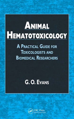 Animal Hematotoxicology: A Practical Guide for Toxicologists and Biomedical Researchers