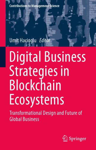 Digital Business Strategies In Blockchain Ecosystems: Transformational Design And Future Of Global Business