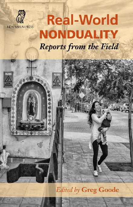 Real-World Nonduality: Reports From The Field