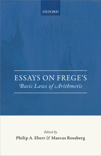 Essays on Frege’s : basic laws of arithmetic