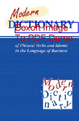 Modern Dictionary of Phrasal Verbs and Idioms in the Language of Business : Современный словарь фразовых глаголов и идиом в сфере экономики и бизнеса: словарь