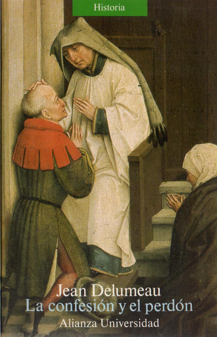 La confesión y el perdón: las dificultades de la confesión, siglo XIII a XVIII