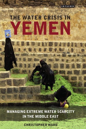 The Water Crisis in Yemen: Managing Extreme Water Scarcity in the Middle East