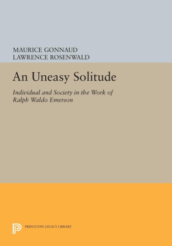 An Uneasy Solitude: Individual and Society in the Work of Ralph Waldo Emerson