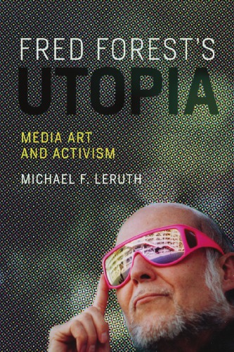 Fred Forest’s Utopia: Media Art and Activism