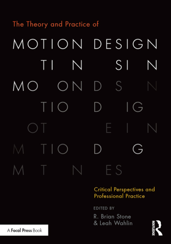 The Theory and Practice of Motion Design: Critical Perspectives and Professional Practice