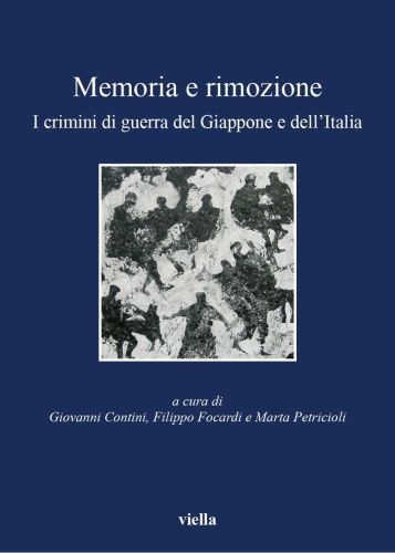 Memoria e rimozione. I crimini di guerra del Giappone e dell’Italia