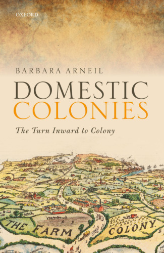 Domestic Colonies: The Turn Inward to Colony