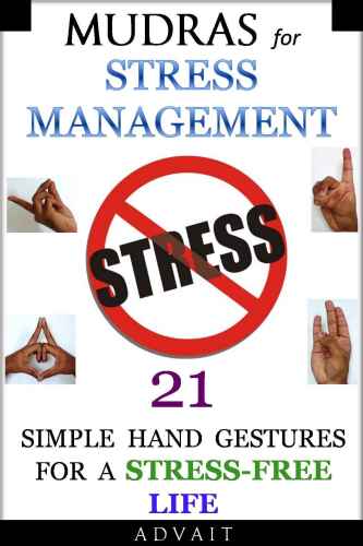 Mudras for Stress Management: 21 Simple Hand Gestures for A Stress Free Life