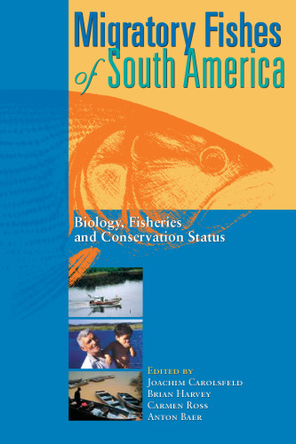 Migratory Fishes of South America: Biology, Fisheries and Conservation Status