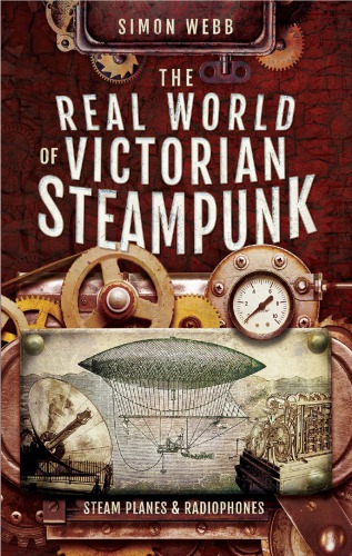 The Real World Of Victorian Steampunk: Steam Planes And Radiophones