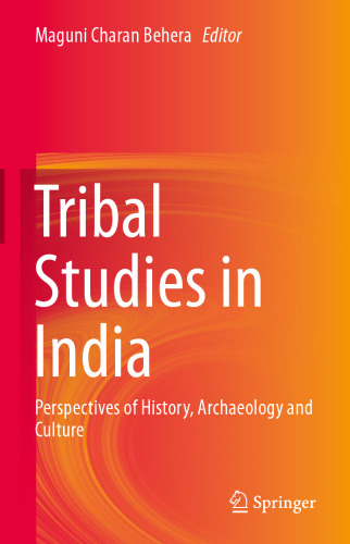 Tribal Studies in India: Perspectives of History, Archaeology and Culture