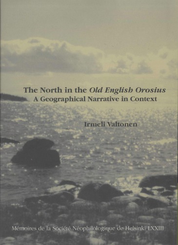 The North in the "Old English Orosius": A Geographical Narrative in Context