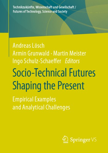 Socio-Technical Futures Shaping The Present: Empirical Examples And Analytical Challenges