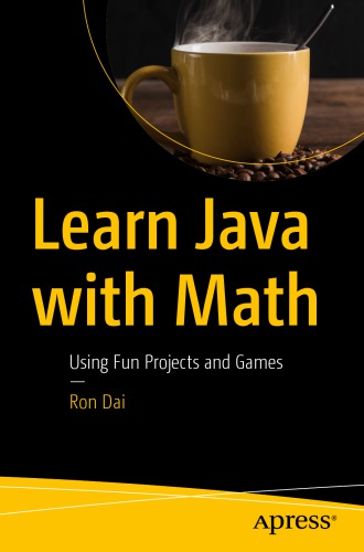 Learn Java with Math - Using Fun Projects and Games