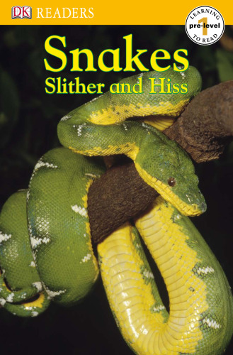 DK Reader  Snakes Slither and Hiss (Pre-Level 1)