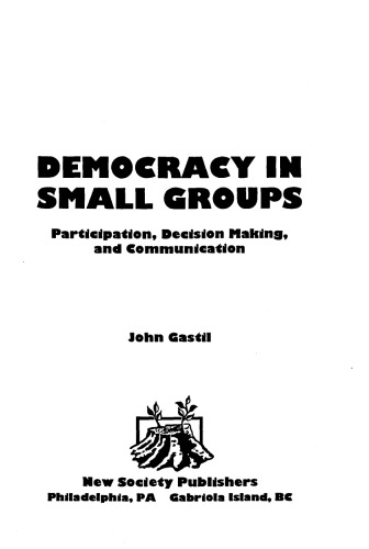 Democracy in Small Groups: Participation, Decision-making and Communication