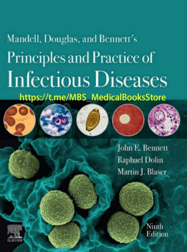 Mandell, Douglas, and Bennett’s Principles and Practice of Infectious Diseases