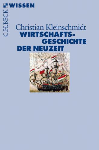 Wirtschaftsgeschichte der Neuzeit: Die Weltwirtschaft 1500-1850