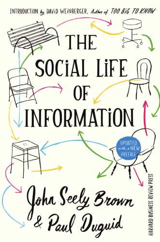 The Social Life of Information: Updated, with a New Preface