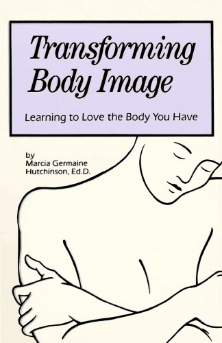 Transforming Body Image: Learning to Love the Body You Have