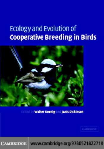Ecology and Evolution of Cooperative Breeding in Birds