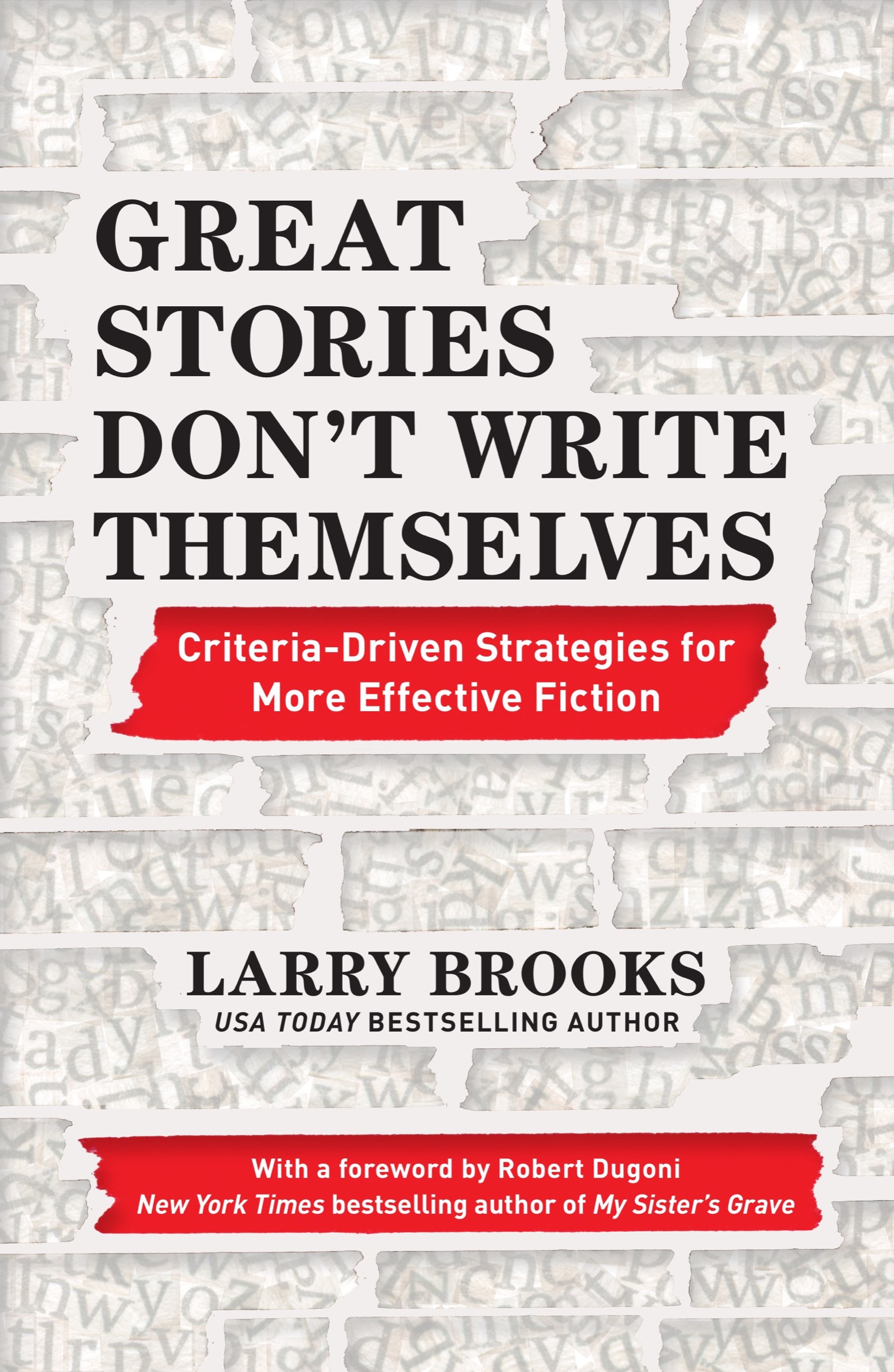 Great Stories Don’t Write Themselves: Criteria-Driven Strategies for More Effective Fiction