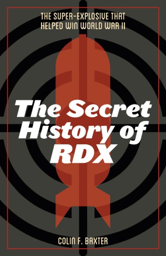 The Secret History Of RDX: The Super-Explosive That Helped Win World War II