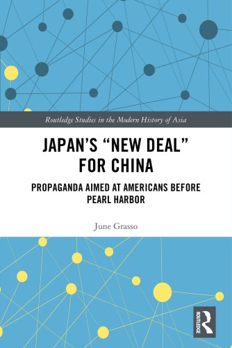 Japan’s "New Deal" for China: Propaganda Aimed at Americans Before Pearl Harbor