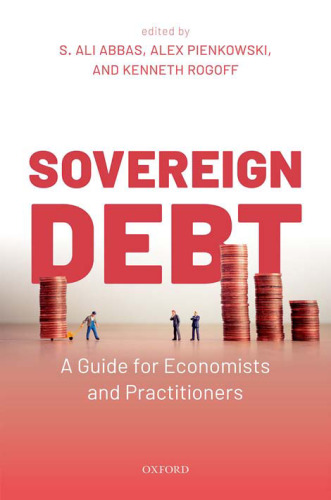 Sovereign debt : a guide for economists and practitioners