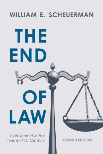 The End Of Law: Carl Schmitt In The Twenty-First Century