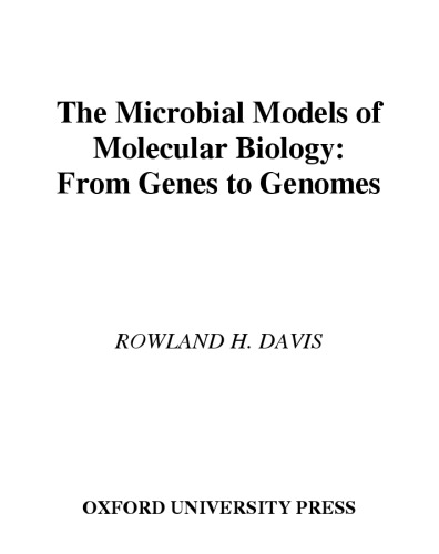 The Microbial Models of Molecular Biology: From Genes to Genomes