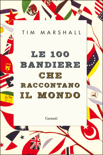 Le 100 bandiere che raccontano il mondo