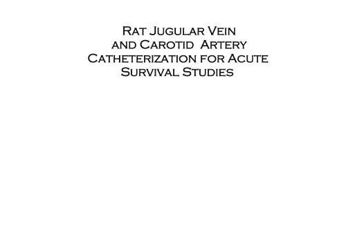 Rat Jugular Vain and Carotid Artery Catheterization for Acute Survival Studies: A Practical Guide