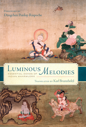 Luminous Melodies: Essential Dohas of Indian Mahamudra