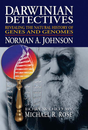 Darwinian Detectives: Revealing the Natural History of Genes and Genomes